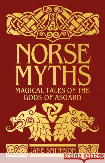 Norse Myths: Deluxe Slipcase Edition Jane Smithson 9781398839441