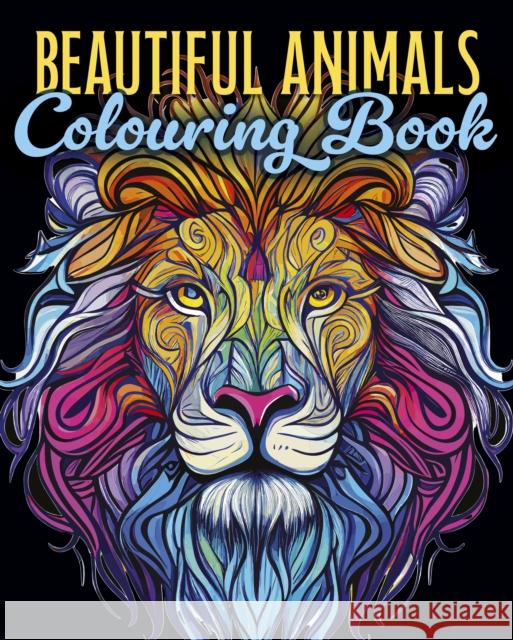 Beautiful Animals Colouring Book Tansy Willow 9781398839472