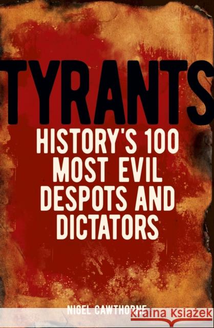 Tyrants Nigel Cawthorne 9781398839939 Arcturus Publishing Ltd