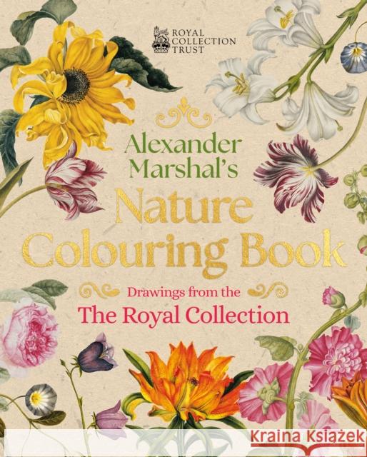 Alexander Marshal's Nature Colouring Book: Drawings from the Royal Collection Lizzie Preston 9781398840027 Arcturus Publishing Ltd