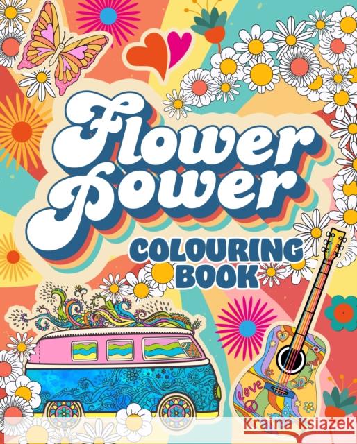 Flower Power Colouring Book: Over 45 Images Tansy Willow 9781398840133 Arcturus Publishing Ltd
