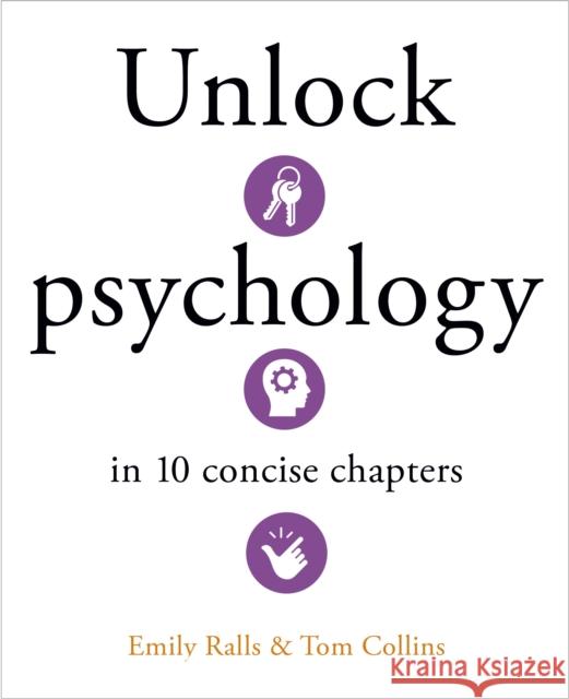 Unlock Psychology in 10 Concise Chapters Tom Collins 9781398840874 Arcturus Publishing Ltd
