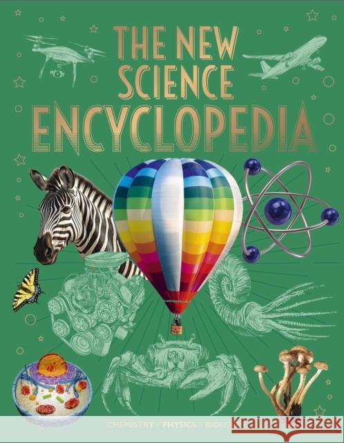 The New Science Encyclopedia: Chemistry • Physics • Biology Janet Bingham 9781398841062