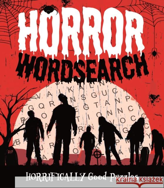 Horror Wordsearch: Horrifically Good Puzzles Eric Saunders 9781398841253 Arcturus Publishing Ltd