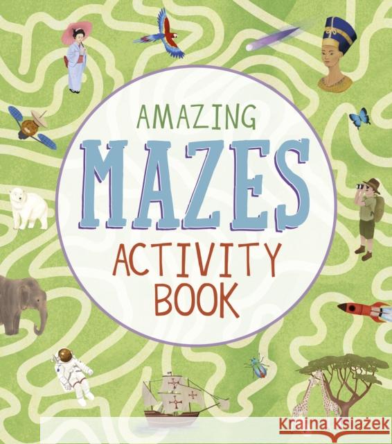 Amazing Mazes Activity Book Matt Yeo 9781398842144