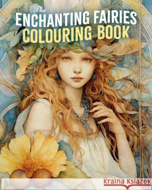 The Enchanting Fairies Colouring Book Tansy Willow 9781398843141