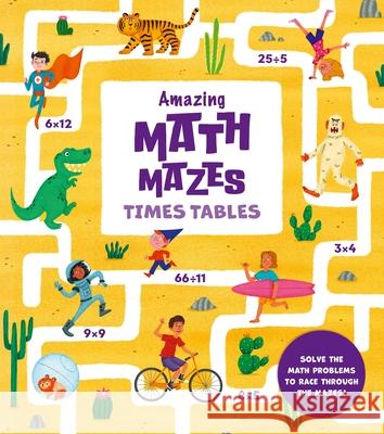 Amazing Math Mazes: Times Tables Ana Sebasti?n Lisa Regan 9781398843639 Arcturus Editions