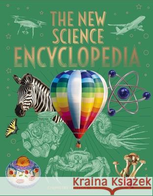 The New Science Encyclopedia: Biology - Physics - Chemistry Tom Jackson Janet Bingham 9781398843851 Arcturus Editions