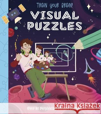 Train Your Brain! Picture Puzzles: 100 Ingenious Puzzles for Smart Kids Lisa Regan Evelyn Rogers 9781398844056