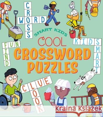 Smart Kids! Cool Crossword Puzzles Ivy Finnegan Diego Funck 9781398844247 Arcturus Editions