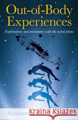 Out-Of-Body Experiences: Adventures on the Astral Plane Samantha Treasure 9781398844292