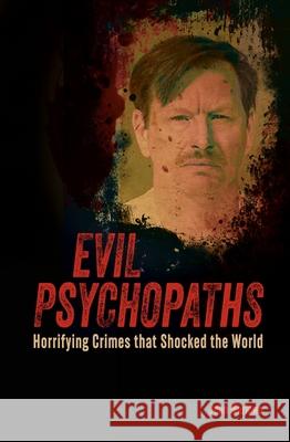 Evil Psychopaths John Marlowe 9781398844674