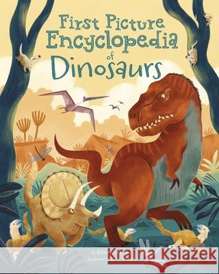 First Picture Encyclopedia of Dinosaurs Lucy Semple Belinda Gallagher 9781398849464