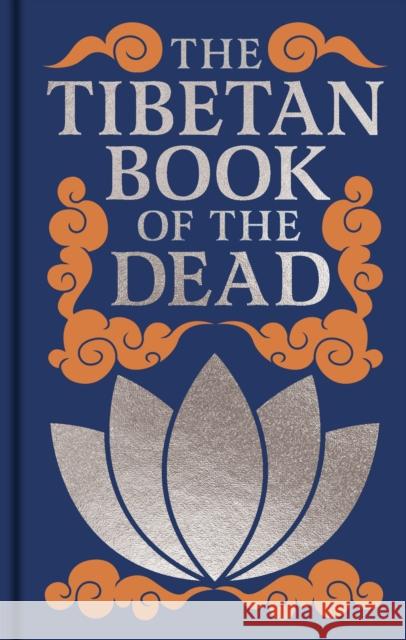 The Tibetan Book of the Dead: Gilded Pocket Edition John Baldock 9781398851122