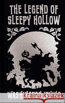 The Legend of Sleepy Hollow and Other Stories Washington Irving 9781398851221