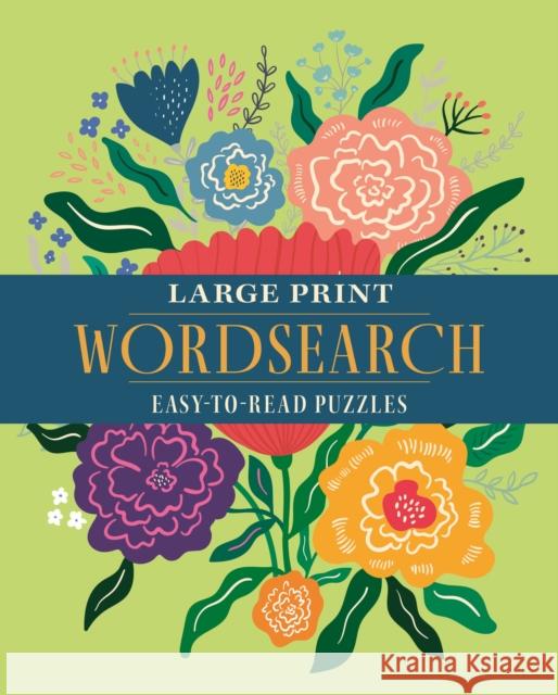 Large Print Wordsearch: Over 70 Easy-to-Read Puzzles Eric Saunders 9781398851863