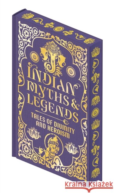 Indian Myths & Legends: Tales of Divinity and Heroism Donald A. Mackenzie 9781398855168 Arcturus Publishing Ltd