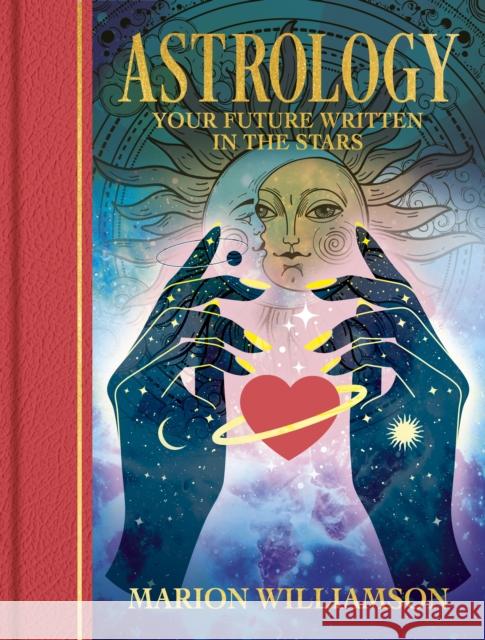 Astrology: Your future written in the stars Marion Williamson 9781398856127 Arcturus Publishing Ltd