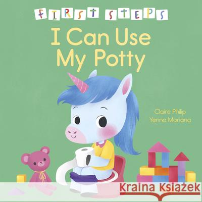 First Steps: I Can Use My Potty Claire Philip Yenna Mariana 9781398856448
