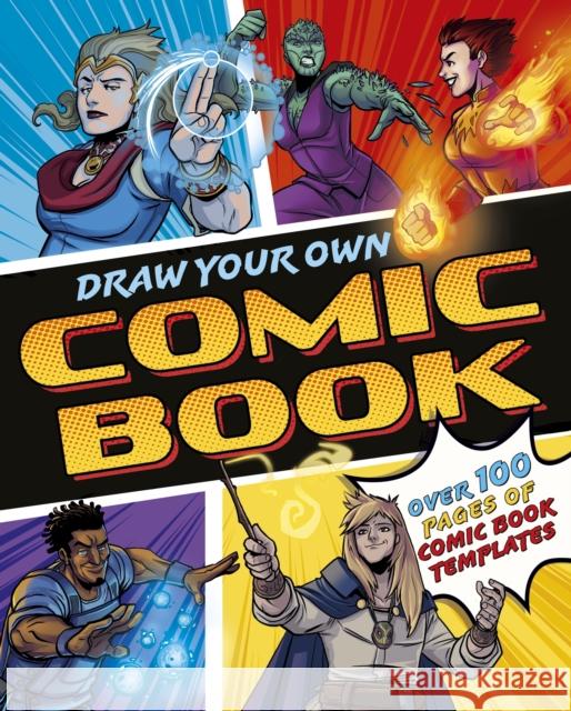 Draw Your Own Comic Book: Over 100 Pages of Comic Book Templates William (Author) Potter 9781398856479 Arcturus Publishing Ltd
