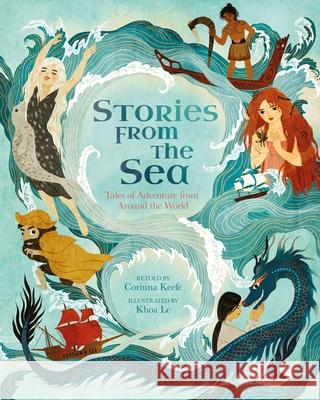 Stories from the Sea Khoa Le Corinna Keefe 9781398857506