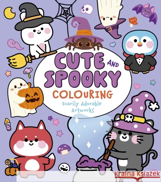 Cute and Spooky Colouring: Scarily Adorable Artworks Violet Peto 9781398858848 Arcturus Publishing Ltd