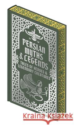 Persian Myths & Legends Arcturus Publishing Limited 9781398861060