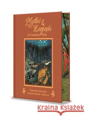 Tales of Myth and Magic for Fearless Girls Samantha Newman Khoa Le Claudia Martin 9781398861930
