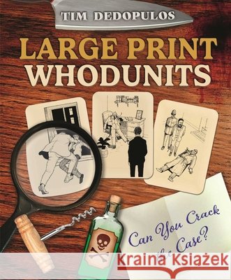 Large Print Whodunits: Can You Crack the Case? Tim Dedopulos 9781398867192 Sirius Entertainment