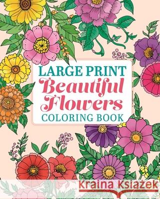 Large Print Beautiful Flowers Coloring Book Tansy Willow 9781398867352 Sirius Entertainment