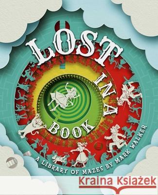 Lost in a Book: A Library of Mazes by Mark Walker Keefe 9781398868069