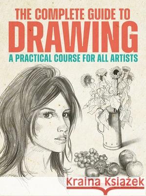 The Complete Guide to Drawing: A Practical Course for All Artists Barrington Barber 9781398869448 Sirius Entertainment