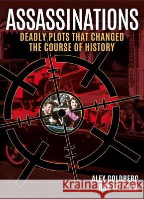 Assassinations: Deadly Plots That Changed the Course of History Alexander Goldberg Rob Welham 9781398870239 Sirius Entertainment