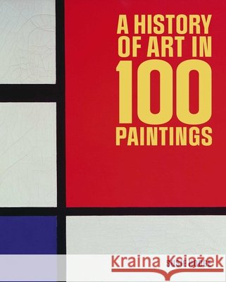 A History of Art in 100 Paintings Susie Hodge 9781398874305 Sirius Entertainment