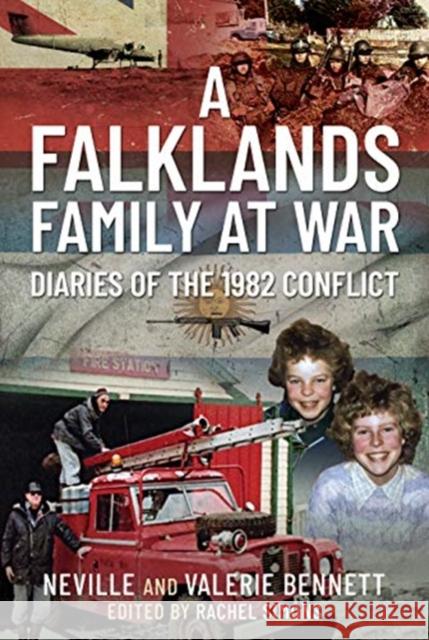 A Falklands Family at War: Diaries of the 1982 Conflict Neville Bennett Valerie Bennett 9781399010238 Pen & Sword Books Ltd