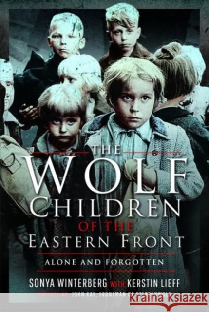 The Wolf Children of the Eastern Front Kerstin Lieff 9781399014601 Pen & Sword Books Ltd