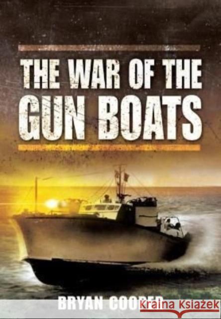 The War of the Gunboats Cooper, Bryan 9781399019897 Pen & Sword Books Ltd
