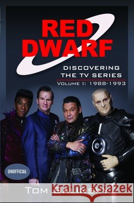 Red Dwarf: Discovering the TV Series Tom Salinsky 9781399034951