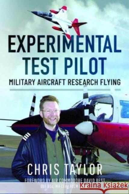 Experimental Test Pilot: Military Aircraft Research Flying Chris Taylor 9781399048859 Pen & Sword Books Ltd
