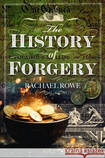 The History of Forgery Rachael Rowe 9781399055987
