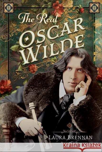 The Real Oscar Wilde Laura Brennan 9781399058988