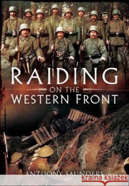 Raiding on the Western Front Saunders, Anthony 9781399074513