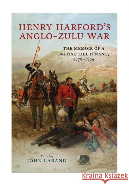 Henry Harford's Zulu War Journal  9781399078481 Pen & Sword Books Ltd