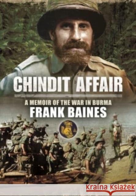 Chindit Affair: A Memoir of the War in Burma Mooney, Brian 9781399085250 Pen & Sword Books Ltd
