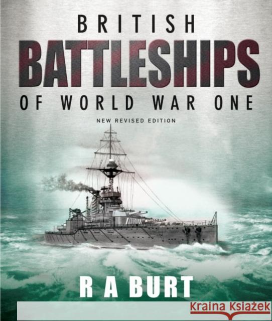 British Battleships of World War One R. A. Burt 9781399096577 Pen & Sword Books Ltd