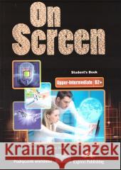 On Screen Upper-Intermediate B2+ SB + kod Virginia Evans, Jenny Dooley 9781399217552