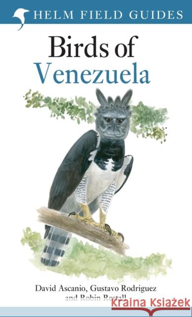 Birds of Venezuela David Ascanio Gustavo Rodriguez Robin Restall 9781399400435 Helm