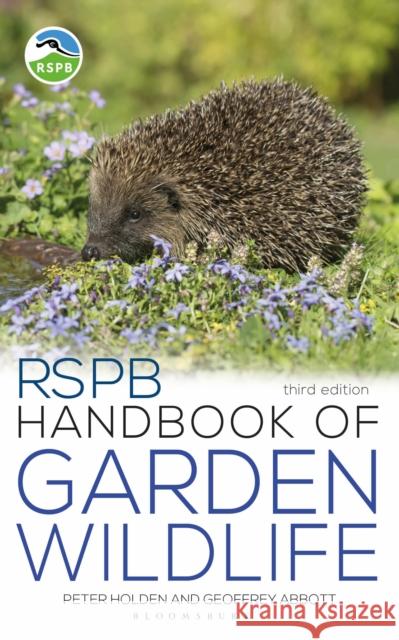RSPB Handbook of Garden Wildlife: 3rd edition Geoffrey Abbott 9781399403245 Bloomsbury Publishing PLC