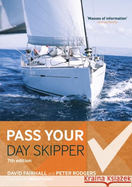 Pass Your Day Skipper: 7th Edition Fairhall, David 9781399406932 Bloomsbury Publishing PLC