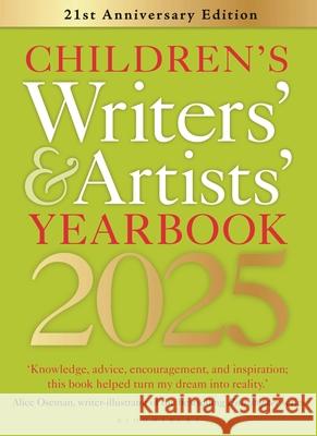 Children's Writers' & Artists' Yearbook 2025: The best advice on writing and publishing for children  9781399411820 Bloomsbury Publishing PLC